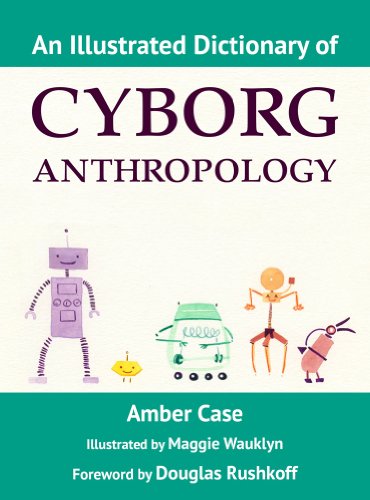 An Illustrated Dictionary of Cyborg Anthropology