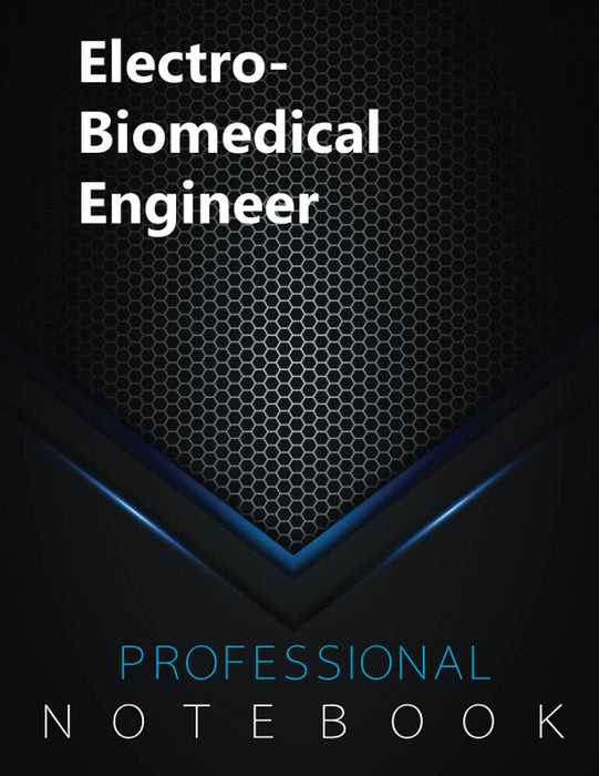 Electro-Biomedical Engineer Notebook